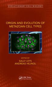 Origin and Evolution of Metazoan Cell Types by Sally Leys, Andreas Hejnol, 9780367766085