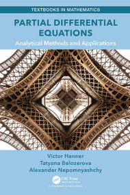 Partial Differential Equations (Analytical Methods and Applications) by Victor Henner, Tatyana Belozerova, Alexander Nepomnyashchy, 9781032475080