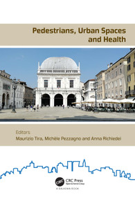 Pedestrians, Urban Spaces and Health by Maurizio Tira, Michèle Pezzagno, Anna Richiedei, 9780367687571