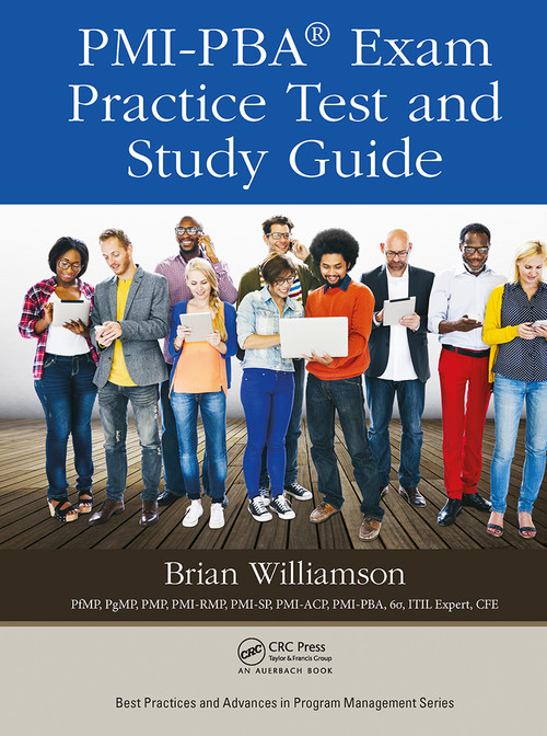 PMI-PBA® Exam Practice Test and Study Guide - 9781032476551 by Brian Williamson, 9781032476551