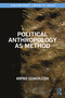 Political Anthropology as Method by Arpad Szakolczai, 9781032230023