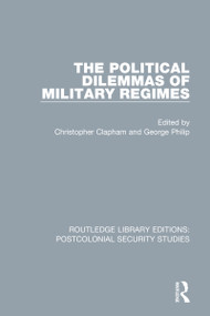 The Political Dilemmas of Military Regimes - 9780367705794 by Christopher Clapham, George Philip, 9780367705794