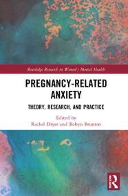 Pregnancy-Related Anxiety (Theory, Research, and Practice) by Rachel Dryer, Robyn Brunton, 9781032125008