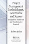 Project Management Methodologies, Governance and Success (Insight from Traditional and Transformative Research) - 9781032475677 by Robert Joslin, 9781032475677