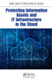 Protecting Information Assets and IT Infrastructure in the Cloud - 9781032475615 by Ravi Das, 9781032475615