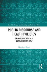 Public Discourse and Health Policies (The Price of Health in Contemporary Italy) by Nicoletta Bosco, 9781032157092