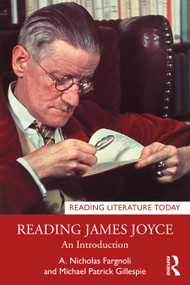 Reading James Joyce (An Introduction) by A. Nicholas Fargnoli, Michael Patrick Gillespie, 9781032121420