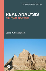 Real Analysis (With Proof Strategies) by Daniel W. Cunningham, 9780367549664