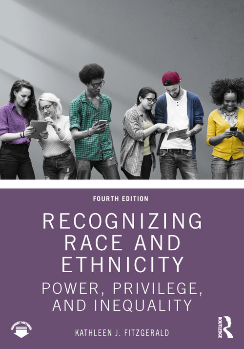 Recognizing Race and Ethnicity (Power, Privilege, and Inequality) by Kathleen J Fitzgerald, 9781032304755