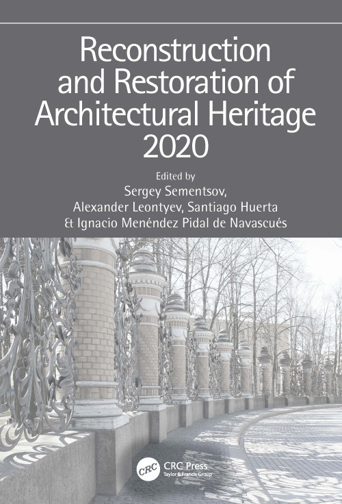 Reconstruction and Restoration of Architectural Heritage by Sergey Sementsov, Alexander Leontyev, Santiago Huerta, Ignacio Menéndez Pidal de Nava, 9780367691561