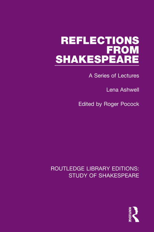 Reflections From Shakespeare (A Series of Lectures) - 9780367681203 by Lena Ashwell, Roger Pocock, 9780367681203