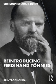Reintroducing Ferdinand Tönnies by Christopher Adair-Toteff, 9780367468149