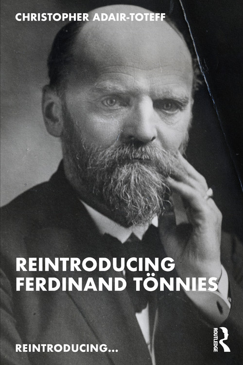 Reintroducing Ferdinand Tönnies by Christopher Adair-Toteff, 9780367468149