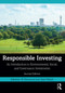 Responsible Investing (An Introduction to Environmental, Social, and Governance Investments) by Matthew W. Sherwood, Julia Pollard, 9781032100975