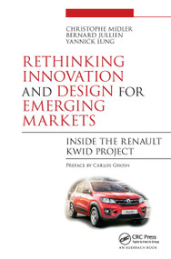 Rethinking Innovation and Design for Emerging Markets (Inside the Renault Kwid Project) - 9781032476827 by Christophe Midler, Bernard Jullien, Yannick Lung, 9781032476827