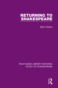 Returning to Shakespeare - 9780367682415 by Brian Vickers, 9780367682415