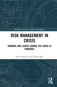 Risk Management in Crisis (Winners and Losers during the COVID-19 Pandemic) by Piotr Jedynak, Sylwia Bąk, 9780367674557