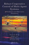 Robust Cooperative Control of Multi-Agent Systems (A Prediction and Observation Prospective) by Chunyan Wang, Zongyu Zuo, Jianan Wang, Zhengtao Ding, 9780367758233