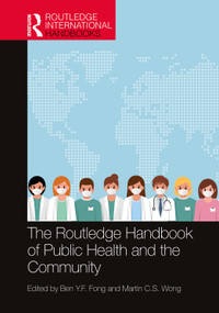 The Routledge Handbook of Public Health and the Community by Ben Y.F. Fong, Martin C.S. Wong, 9780367634209