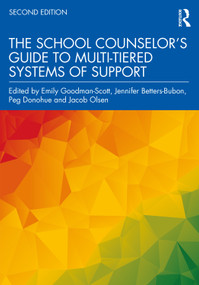 The School Counselor's Guide to Multi-Tiered Systems of Support by Emily Goodman-Scott, Jennifer Betters-Bubon, Peg Donohue, Jacob Olsen, 9781032307220
