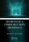 Secrets of a Cyber Security Architect by Brook S. E. Schoenfield, 9781032475028