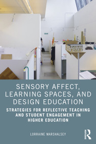 Sensory Affect, Learning Spaces, and Design Education (Strategies for Reflective Teaching and Student Engagement in Higher Education) by Lorraine Marshalsey, 9781032008264