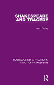 Shakespeare and Tragedy - 9780367708276 by John Bayley, 9780367708276