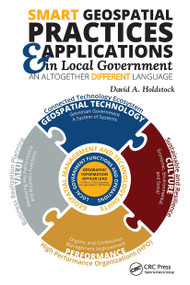 Smart Geospatial Practices and Applications in Local Government (An Altogether Different Language) by David A. Holdstock, 9781032474977