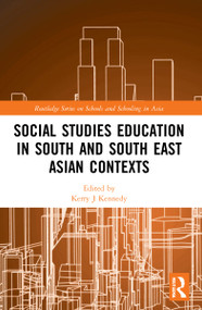 Social Studies Education in South and South East Asian Contexts by Kerry J Kennedy, 9780367523701