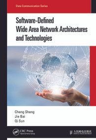 Software-Defined Wide Area Network Architectures and Technologies by Cheng Sheng, Jie Bai, Qi Sun, 9780367699673