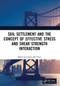 Soil Settlement and the Concept of Effective Stress and Shear Strength Interaction by Mohd Jamaludin Md Noor, 9780367639563