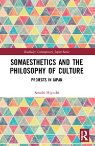 Somaesthetics and the Philosophy of Culture (Projects in Japan) - 9780367743086 by Satoshi Higuchi, 9780367743086