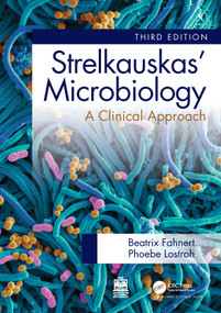 Strelkauskas' Microbiology (A Clinical Approach) by Beatrix Fahnert, Phoebe Lostroh, 9781032043470
