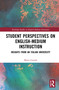 Student Perspectives on English-Medium Instruction (Insights from an Italian University) by Marta Guarda, 9781032052601