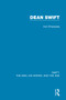 Swift: The Man, his Works, and the Age (Volume Three: Dean Swift) by Irvin Ehrenpreis, 9780367712556