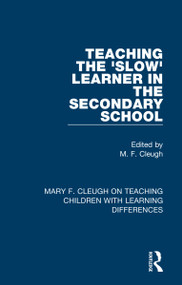 Teaching the 'Slow' Learner in the Secondary School by M. F. Cleugh, 9781032004730