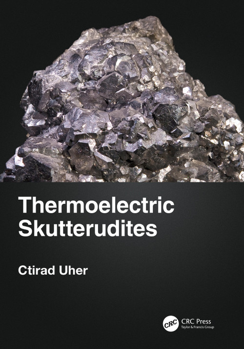 Thermoelectric Skutterudites by Ctirad Uher, 9780367615376