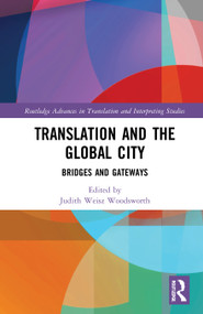 Translation and the Global City (Bridges and Gateways) by Judith Weisz Woodsworth, 9781032079370