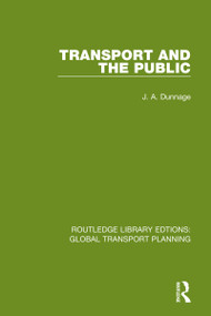 Transport and the Public by J. A. Dunnage, 9780367740559