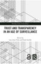 Trust and Transparency in an Age of Surveillance by Lora Anne Viola, Paweł Laidler, 9780367638177