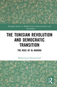 The Tunisian Revolution and Democratic Transition (The Role of al-Nahdah) by Mohammad Dawood Sofi, 9780367762315