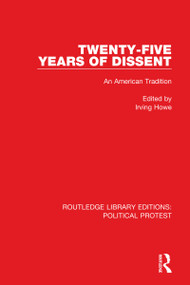 Twenty-Five Years of Dissent (An American Tradition) by Irving Howe, 9781032045528