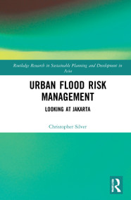 Urban Flood Risk Management (Looking at Jakarta) by Christopher Silver, 9780367774301