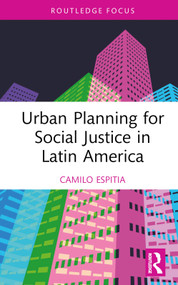 Urban Planning for Social Justice in Latin America by Camilo Espitia, 9781032461359