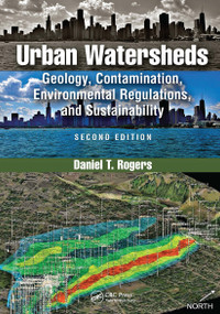 Urban Watersheds (Geology, Contamination, Environmental Regulations, and Sustainability, Second Edition) by Daniel Rogers, 9781032474502