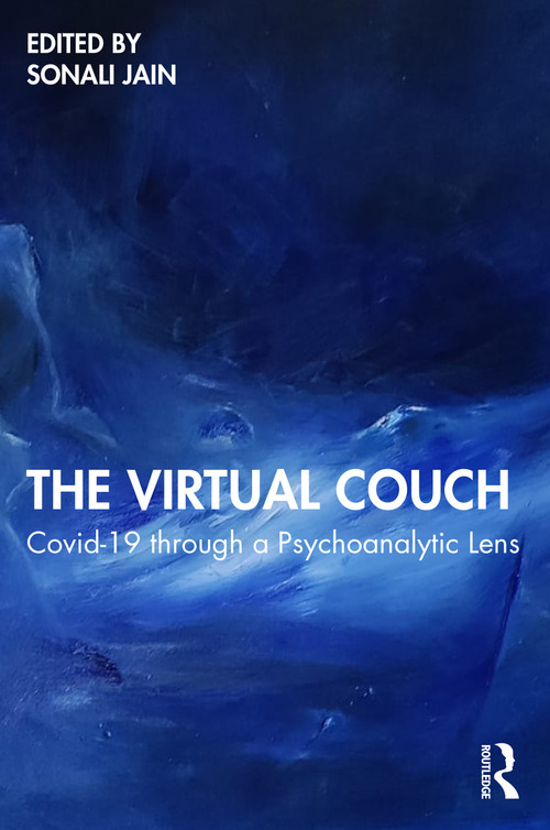 The Virtual Couch (COVID-19 through a Psychoanalytic Lens) by Sonali Jain, 9781032187181