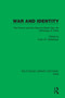 War and Identity (The French and the Second World War: An Anthology of Texts) by Colin W. Nettelbeck, 9781032075143