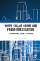 White-Collar Crime and Fraud Investigation (A Convenience Theory Approach) by Petter Gottschalk, 9781032126920