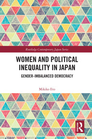 Women and Political Inequality in Japan (Gender Imbalanced Democracy) - 9780367522100 by Mikiko Eto, 9780367522100