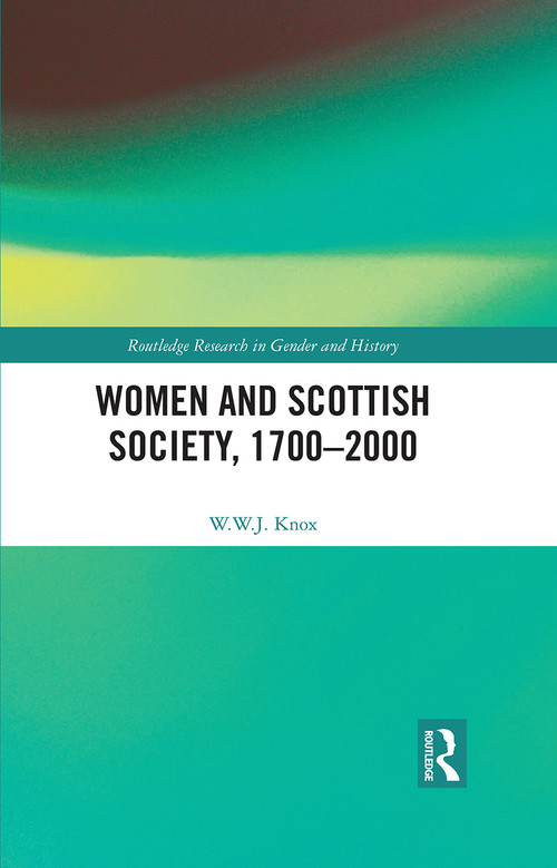 Women and Scottish Society, 1700-2000 by W.W.J. Knox, 9780367700102
